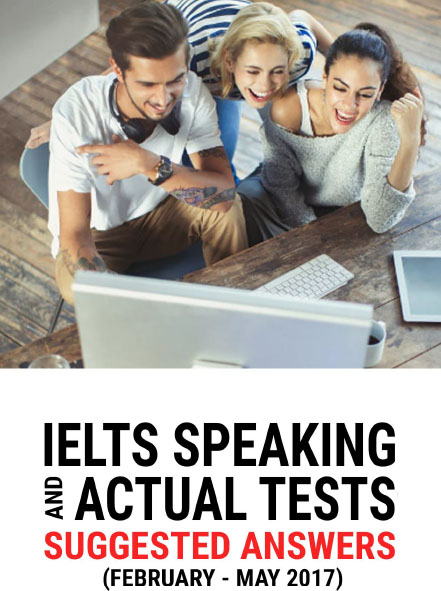 IELTS Speaking and Actual Tests February-May 2017